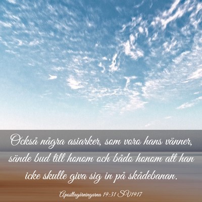 Picture 03 - Apostlagärningarna 19:31 SV1917 - Också några asiarker, som voro hans vänner, - Bible Verse Picture
