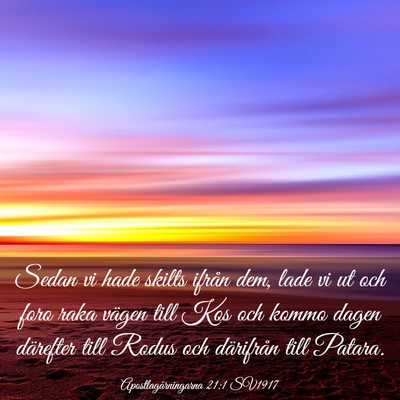 Picture 03 - Apostlagärningarna 21:1 SV1917 - Sedan vi hade skilts ifrån dem, lade vi ut och - Bible Verse Picture
