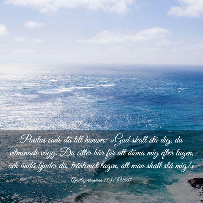 Picture 03 - Apostlagärningarna 23:3 SV1917 - Paulus sade då till honom: »Gud skall slå dig, - Bible Verse Picture