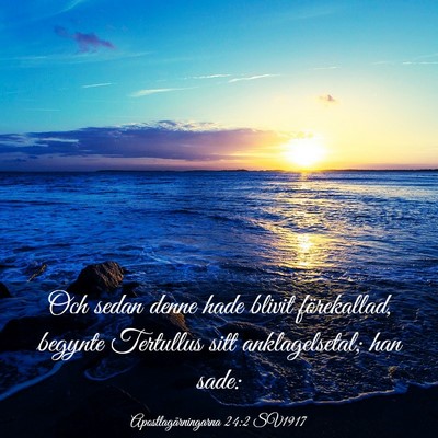 Picture 03 - Apostlagärningarna 24:2 SV1917 - Och sedan denne hade blivit förekallad, begynte - Bible Verse Picture