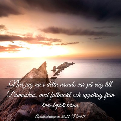 Picture 03 - Apostlagärningarna 26:12 SV1917 - När jag nu i detta ärende var på väg till - Bible Verse Picture