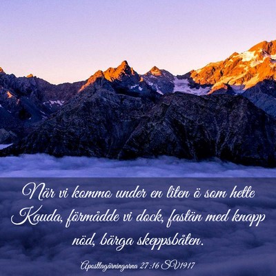 Picture 03 - Apostlagärningarna 27:16 SV1917 - När vi kommo under en liten ö som hette Kauda, - Bible Verse Picture
