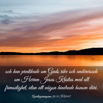 Picture 03 - Apostlagärningarna 28:31 SV1917 - och han predikade om Guds rike och undervisade om - Bible Verse Picture