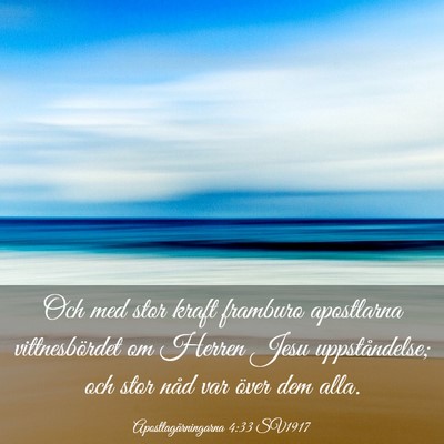 Picture 03 - Apostlagärningarna 4:33 SV1917 - Och med stor kraft framburo apostlarna - Bible Verse Picture