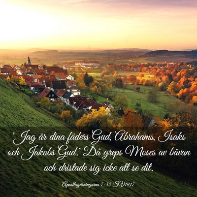 Picture 03 - Apostlagärningarna 7:32 SV1917 - 'Jag är dina fäders Gud, Abrahams, Isaks och - Bible Verse Picture