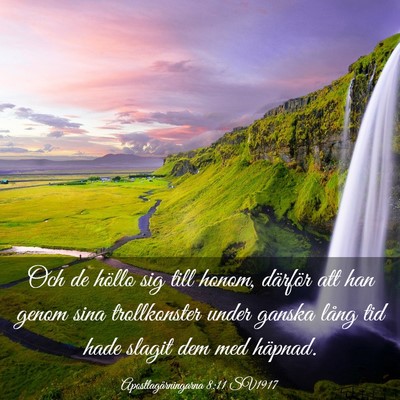 Picture 03 - Apostlagärningarna 8:11 SV1917 - Och de höllo sig till honom, därför att han - Bible Verse Picture