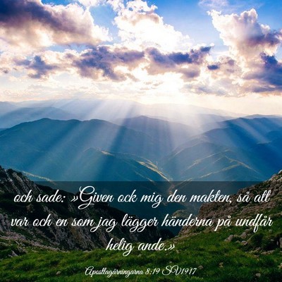 Picture 03 - Apostlagärningarna 8:19 SV1917 - och sade: »Given ock mig den makten, så att var - Bible Verse Picture