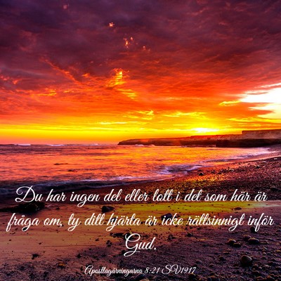 Picture 03 - Apostlagärningarna 8:21 SV1917 - Du har ingen del eller lott i det som här är - Bible Verse Picture