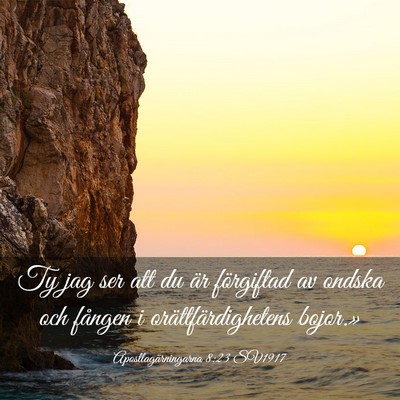 Picture 03 - Apostlagärningarna 8:23 SV1917 - Ty jag ser att du är förgiftad av ondska och - Bible Verse Picture
