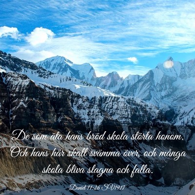Picture 03 - Daniel 11:26 SV1917 - De som äta hans bröd skola störta honom. Och - Bible Verse Picture
