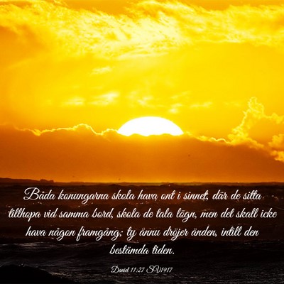 Picture 03 - Daniel 11:27 SV1917 - Båda konungarna skola hava ont i sinnet, där de - Bible Verse Picture