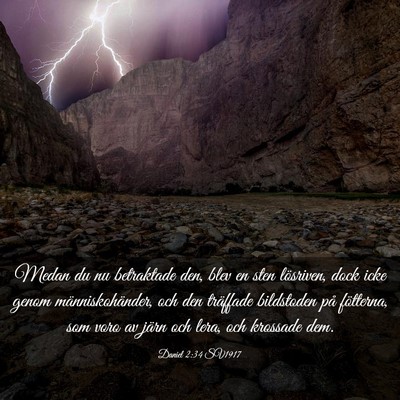 Picture 03 - Daniel 2:34 SV1917 - Medan du nu betraktade den, blev en sten - Bible Verse Picture