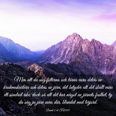 Picture 03 - Daniel 2:41 SV1917 - Men att du såg fötterna och tårna vara delvis - Bible Verse Picture
