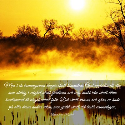 Picture 03 - Daniel 2:44 SV1917 - Men i de konungarnas dagar skall himmelens Gud - Bible Verse Picture