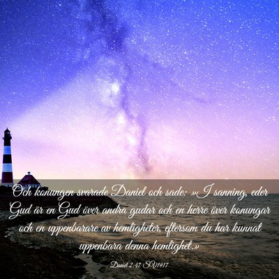 Picture 03 - Daniel 2:47 SV1917 - Och konungen svarade Daniel och sade: »I - Bible Verse Picture