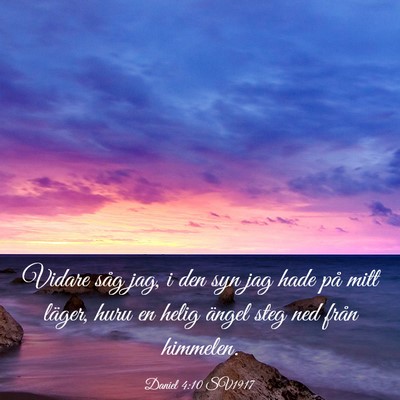 Picture 03 - Daniel 4:10 SV1917 - Vidare såg jag, i den syn jag hade på mitt - Bible Verse Picture