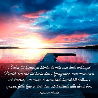 Picture 03 - Daniel 6:24 SV1917 - Sedan lät konungen hämta de män som hade - Bible Verse Picture