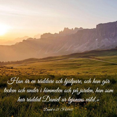 Picture 03 - Daniel 6:27 SV1917 - Han är en räddare och hjälpare, och han gör - Bible Verse Picture