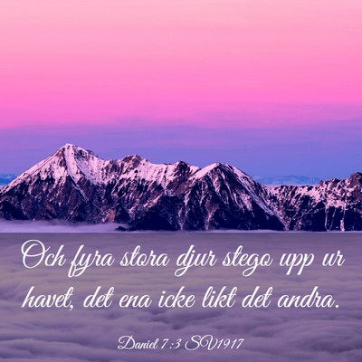 Picture 03 - Daniel 7:3 SV1917 - Och fyra stora djur stego upp ur havet, det ena - Bible Verse Picture