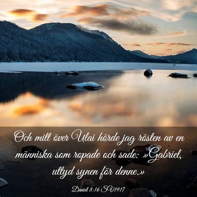 Picture 03 - Daniel 8:16 SV1917 - Och mitt över Ulai hörde jag rösten av en - Bible Verse Picture