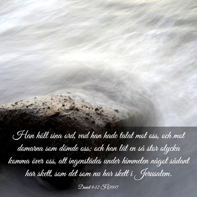 Picture 03 - Daniel 9:12 SV1917 - Han höll sina ord, vad han hade talat mot oss, - Bible Verse Picture
