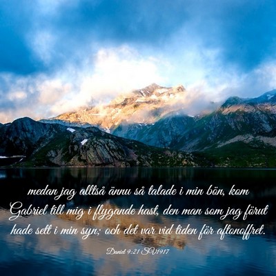 Picture 03 - Daniel 9:21 SV1917 - medan jag alltså ännu så talade i min bön, - Bible Verse Picture
