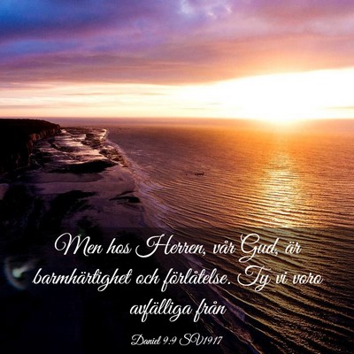Picture 03 - Daniel 9:9 SV1917 - Men hos Herren, vår Gud, är barmhärtighet och - Bible Verse Picture