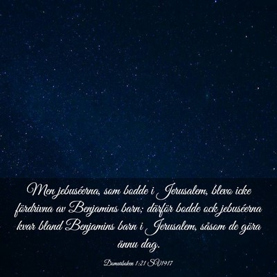 Picture 03 - Domarboken 1:21 SV1917 - Men jebuséerna, som bodde i Jerusalem, blevo - Bible Verse Picture
