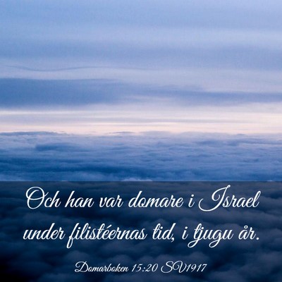 Picture 03 - Domarboken 15:20 SV1917 - Och han var domare i Israel under filistéernas - Bible Verse Picture