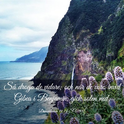 Picture 03 - Domarboken 19:14 SV1917 - Så drogo de vidare; och när de voro invid Gibea - Bible Verse Picture