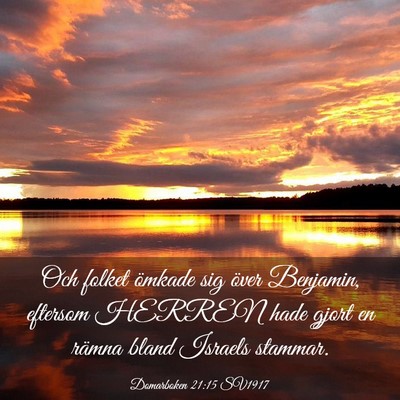 Picture 03 - Domarboken 21:15 SV1917 - Och folket ömkade sig över Benjamin, eftersom - Bible Verse Picture