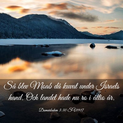 Picture 03 - Domarboken 3:30 SV1917 - Så blev Moab då kuvat under Israels hand. Och - Bible Verse Picture