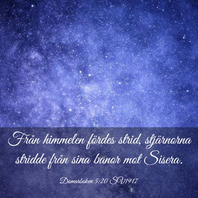 Picture 03 - Domarboken 5:20 SV1917 - Från himmelen fördes strid, stjärnorna stridde - Bible Verse Picture