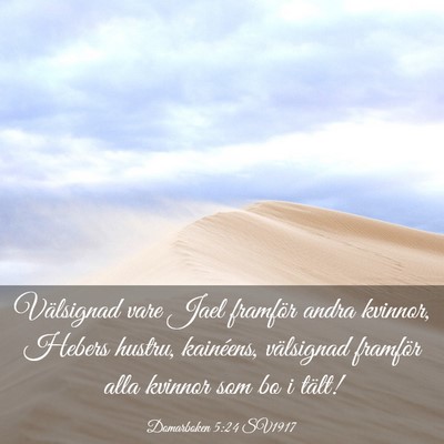 Picture 03 - Domarboken 5:24 SV1917 - Välsignad vare Jael framför andra kvinnor, - Bible Verse Picture