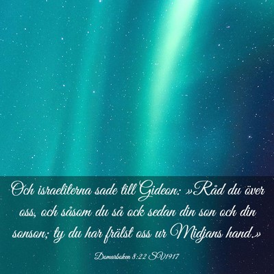 Picture 03 - Domarboken 8:22 SV1917 - Och israeliterna sade till Gideon: »Råd du - Bible Verse Picture