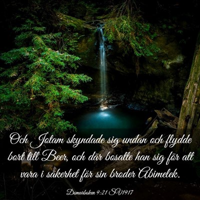 Picture 03 - Domarboken 9:21 SV1917 - Och Jotam skyndade sig undan och flydde bort till - Bible Verse Picture