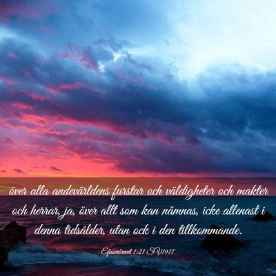 Picture 03 - Efesierbrevet 1:21 SV1917 - över alla andevärldens furstar och väldigheter - Bible Verse Picture