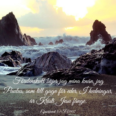 Picture 03 - Efesierbrevet 3:1 SV1917 - Fördenskull böjer jag mina knän, jag Paulus, - Bible Verse Picture