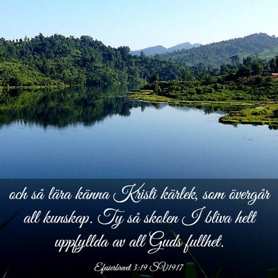 Picture 03 - Efesierbrevet 3:19 SV1917 - och så lära känna Kristi kärlek, som - Bible Verse Picture