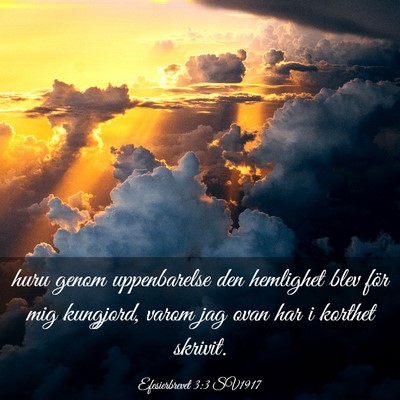 Picture 03 - Efesierbrevet 3:3 SV1917 - huru genom uppenbarelse den hemlighet blev för - Bible Verse Picture