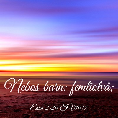 Picture 03 - Esra 2:29 SV1917 - Nebos barn: - Bible Verse Picture
