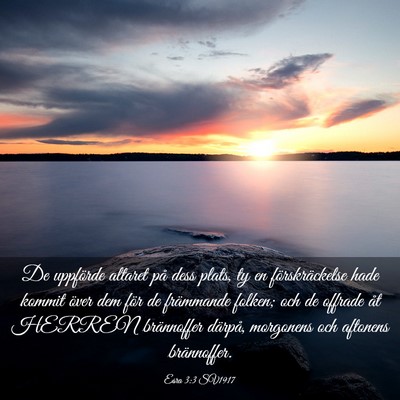 Picture 03 - Esra 3:3 SV1917 - De uppförde altaret på dess plats, ty en - Bible Verse Picture