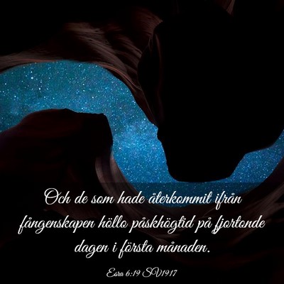 Picture 03 - Esra 6:19 SV1917 - Och de som hade återkommit ifrån fångenskapen - Bible Verse Picture