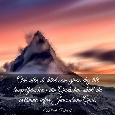 Picture 03 - Esra 7:19 SV1917 - Och alla de kärl som givas dig till - Bible Verse Picture