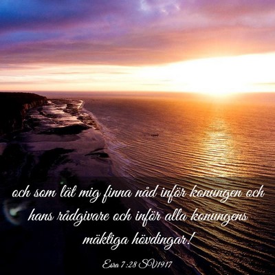 Picture 03 - Esra 7:28 SV1917 - och som lät mig finna nåd inför konungen och - Bible Verse Picture