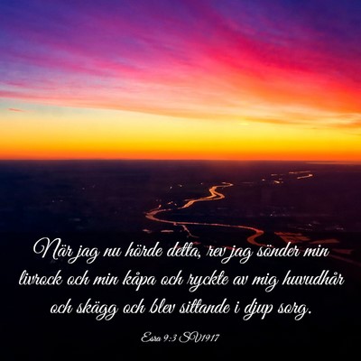 Picture 03 - Esra 9:3 SV1917 - När jag nu hörde detta, rev jag sönder min - Bible Verse Picture