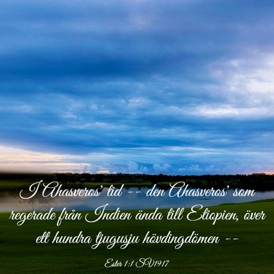 Picture 03 - Ester 1:1 SV1917 - I Ahasveros' tid -- den Ahasveros' som regerade - Bible Verse Picture