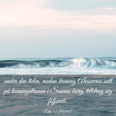Picture 03 - Ester 1:2 SV1917 - under den tiden, medan konung Ahasveros satt på - Bible Verse Picture