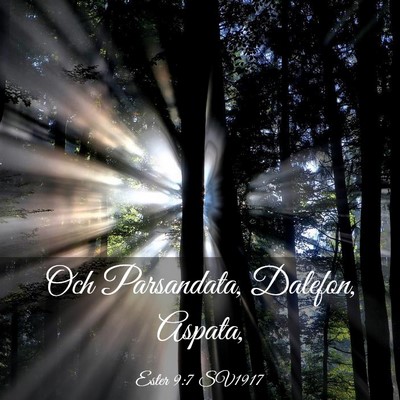 Picture 03 - Ester 9:7 SV1917 - Och Parsandata, Dalefon, - Bible Verse Picture