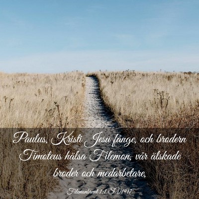 Picture 03 - Filemonbrevet 1:1 SV1917 - Paulus, Kristi Jesu fånge, och brodern Timoteus - Bible Verse Picture